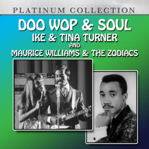 Doo Wop & Soul: Ike & Tina Turner and Maurice Williams and The Zodiacs