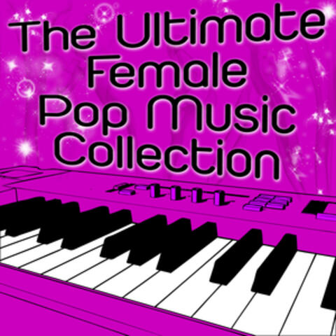 The Ultimate Female Pop Music Collection
