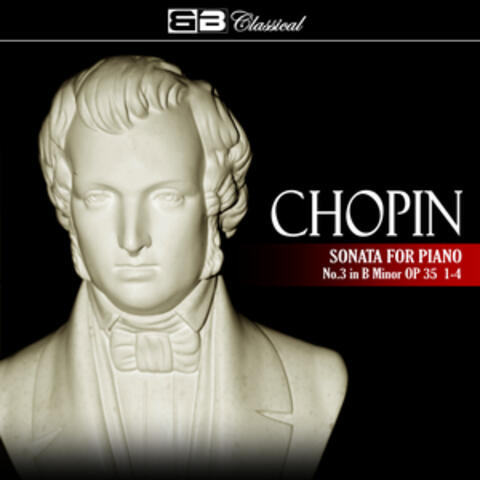 Chopin: Sonata for Piano No. 3: 1-4