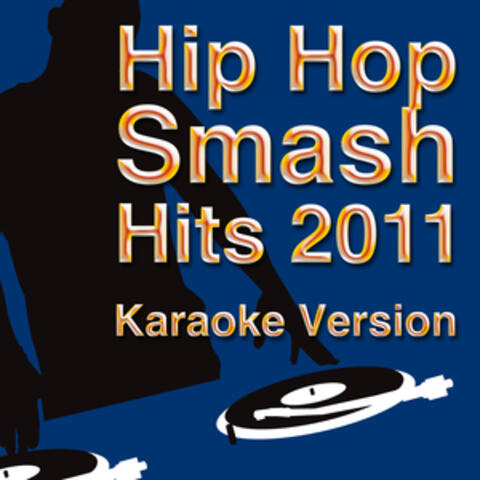 Hip Hop Smash Hits 2011 - Karaoke Version