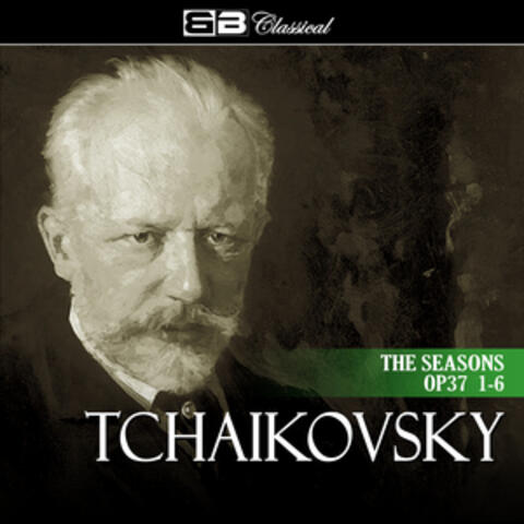 Tchaikovsky The Seasons Op. 37 1-6