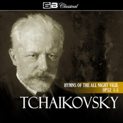 Tchaikovsky Hymns of the All Night Vigil Op 52 1-5