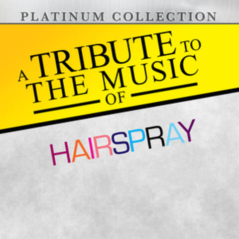 A Tribute to the Music of Hairspray