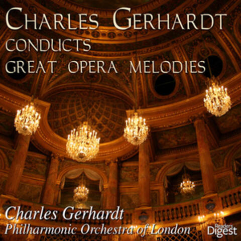 Charles Gerhardt Conducts Great Opera Melodies, Vol. 2