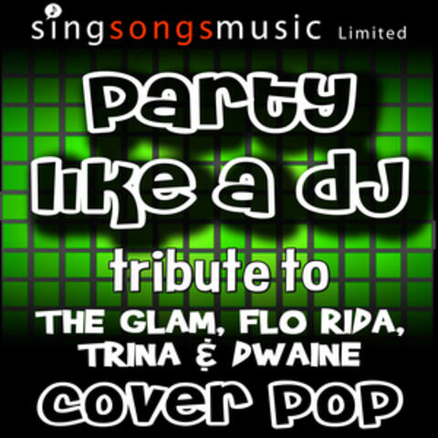 Party Like a Dj (Tribute to the Glam, Flo Rida, Trina & Dwaine)