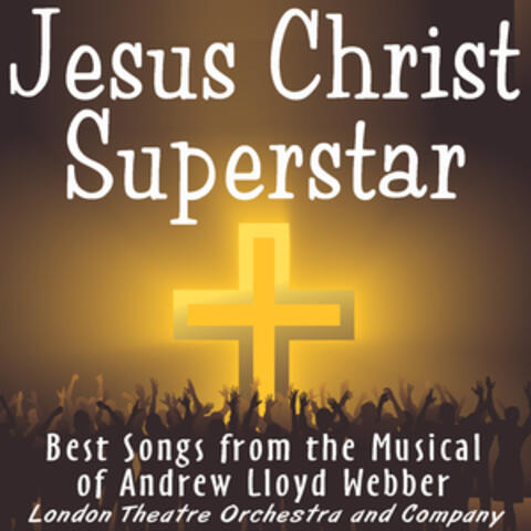 Jesus Christ Superstar - The Rock Opera Musical