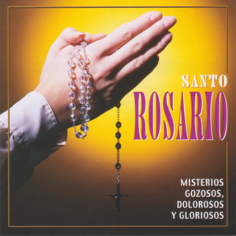 Santo Rosario. Misterios Gozosos, Dolorosos y Gloriosos