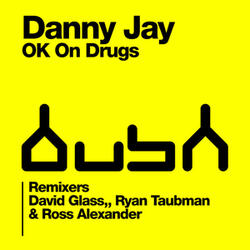 O.K. On Drugs (David Glass Mix)
