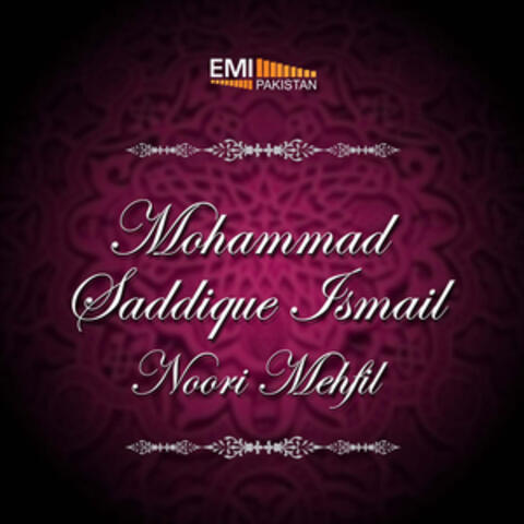 Mohammad Saddique Ismail - Noori Mehfil