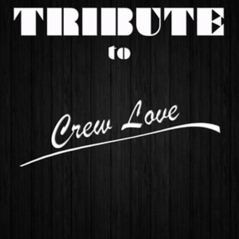 Crew Love (Tribute to Drake Feat. The Weeknd)