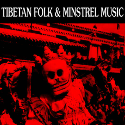 Tibetan Folk & Minstrel Music