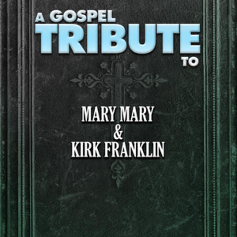 A Gospel Tribute to Mary Mary & Kirk Franklin