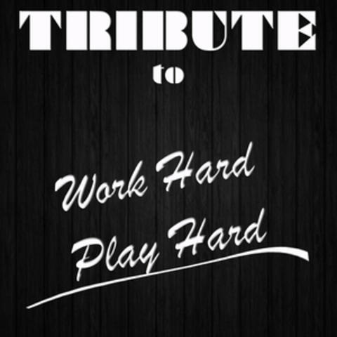 Work Hard, Play Hard (Tribute to Wiz Khalifa)