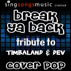 Break Ya Back (Tribute to Timbaland & Dev)