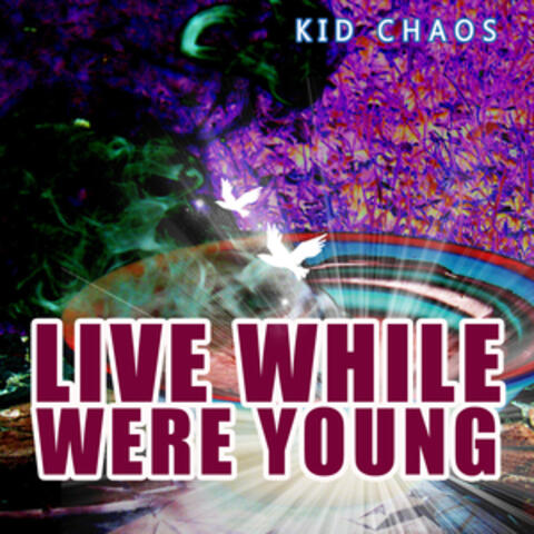 Live While We're Young
