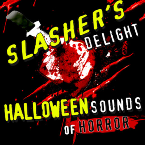 Slasher's Delight - Halloween Sounds of Horror