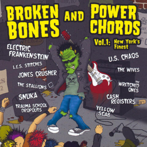Broken Bones and Power Chords: New York's Finest Volume 1