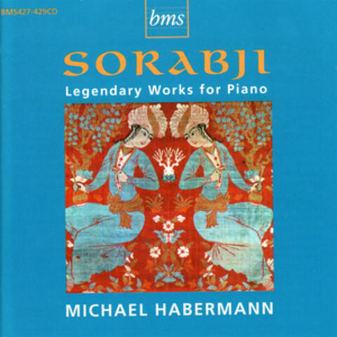 Sorabji: Legendary Works for Piano