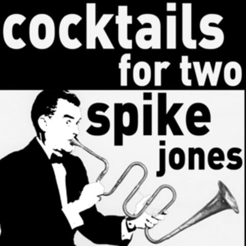 Cocktails for Two - The Musical Comedy of Spike Jones