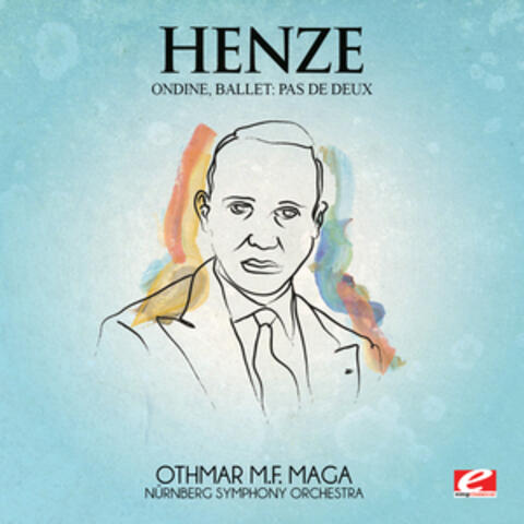 Henze: Highlights from Ondine, Ballet (Digitally Remastered)