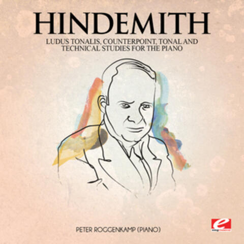 Hindemith: Ludus Tonalis, counterpoint, tonal and technical studies for the piano (Digitally Remastered)