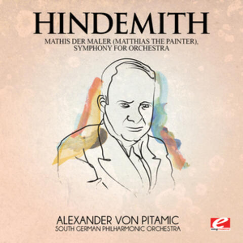 Hindemith: Mathis Der Maler (Matthias the Painter), Symphony for Orchestra [Digitally Remastered]