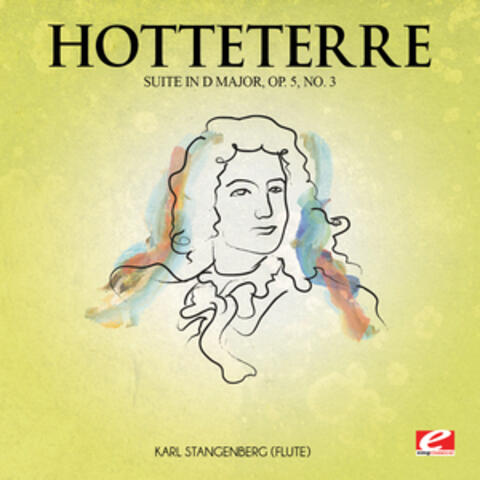 Hotteterre: Suite in D Major, Op. 5, No. 3 (Digitally Remastered)