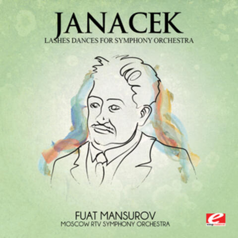Janáček: Lashes Dances for Symphony Orchestra (Digitally Remastered)