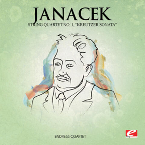 Janáček: String Quartet No. 1, "Kreutzer Sonata" (Digitally Remastered)