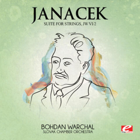 Janáček: Suite for Strings, JW VI/2 (Digitally Remastered)
