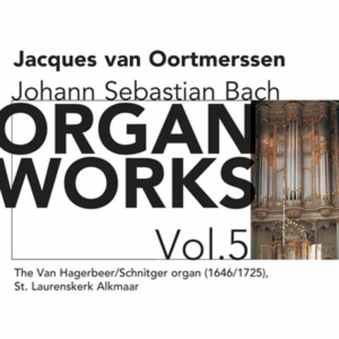 Bach: Organ Works, Vol. 5