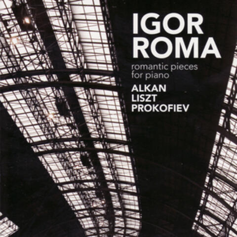 Alkan, Liszt, Prokofiev: Romantic Pieces For Piano