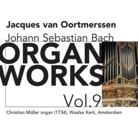 Bach: Organ Works Vol. 9