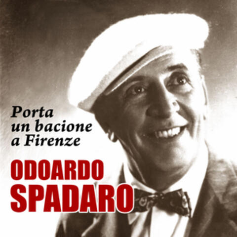 Odoardo Spadaro - Porta un bacione a Firenze