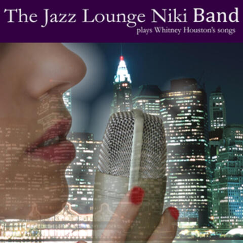 The Jazz Lounge Niki Band Plays Whitney Houston's Songs