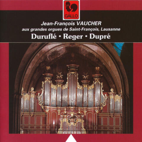Duruflé - Reger - Dupré: Organ Works