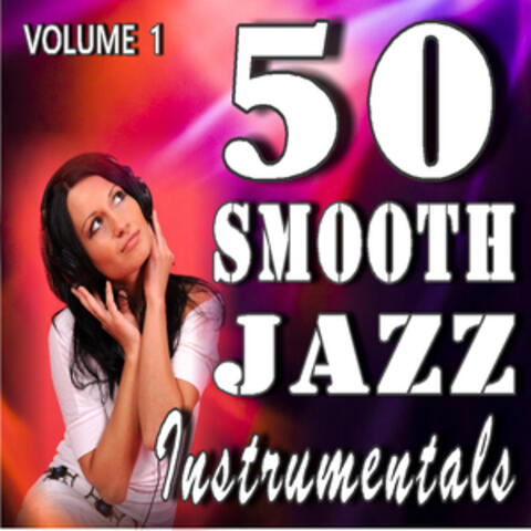 50 Smooth Jazz Instrumentals, Vol. 1