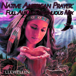 Native American Prayer: Full Album Continuous Mix