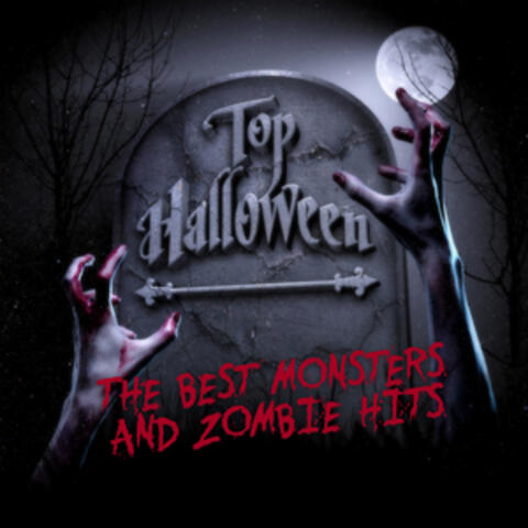 Top Halloween (The Best Monsters and Zombie Hits)