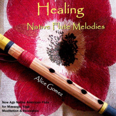 Healing Native Flute Melodies  (Native American Flute for Massage, Yoga,  Spa, Healing & Relaxation