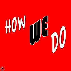 How We Do (Party) Originally Performed By Rita Ora [Karaoke Version]