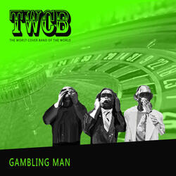Gambling Man (My Odds Are Stacked)