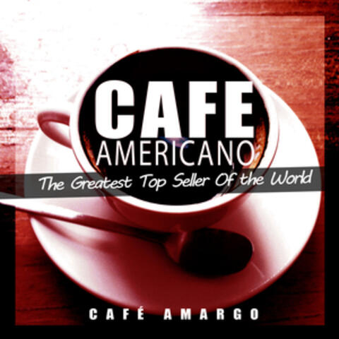 Cafe Americano (The Greatest Top Seller of the World)