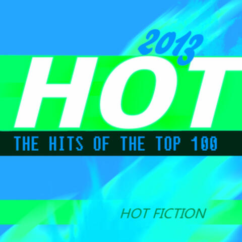 Hot 2013 (The Hits of the Top 100)