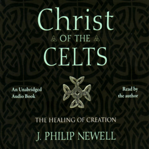 Christ of the Celts: The Healing of Creation