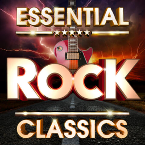 Essential Rock Classics  - The Top 30 Best Ever Rock Hits Of All Time !  ( Deluxe Version )