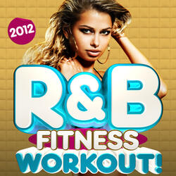 The R&B Fitness Workout Continuous DJ Mix (R&B Dance Power Workout)