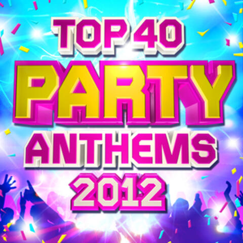 Top 40 Party Club Anthems 2012 - The 30 Best 2012 Party Dance Hits - Perfect for Summer Holidays, BBQ & Beach Parties ( Deluxe )