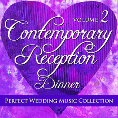 Perfect Wedding Music Collection: Contemporary Reception - Dinner, Volume 2
