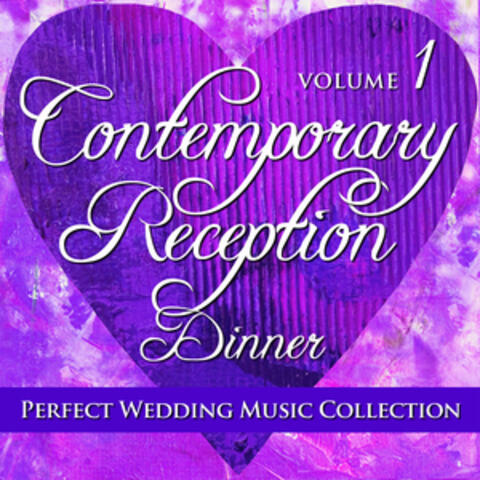 Perfect Wedding Music Collection: Contemporary Reception - Dinner, Volume 1